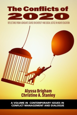 The Conflicts of 2020: Reflections from a Graduate Course on Diversity and Social Justice in Higher Education (Contemporary Issues in Conflict Management and Dialogue) cover