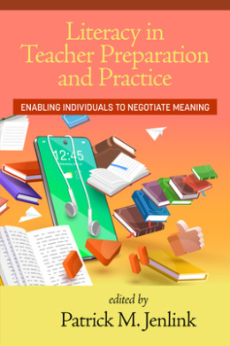 Literacy in Teacher Preparation and Practice: Enabling Individuals to Negotiate Meaning cover