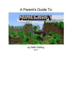A Parent's Guide to Minecraft: Everything You Need to Know to Talk to Your Child about Minecraft cover