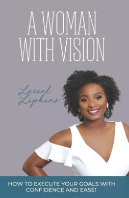 A Woman With Vision: How to Fulfill the Goals and Dreams God Has Given You cover