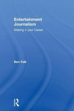 Entertainment Journalism: Making it your Career cover