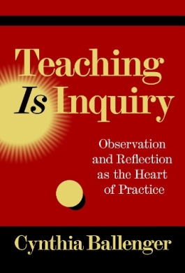 Teaching Is Inquiry: Observation and Reflection as the Heart of Practice cover