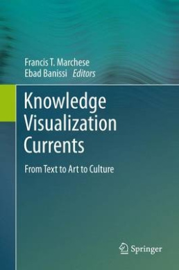 Knowledge Visualization Currents: From Text to Art to Culture cover