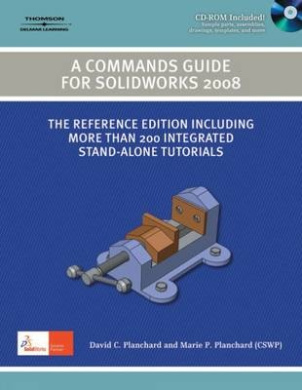 Commands Guide Tutorial for SolidWorks 2008 [With CDROM] cover