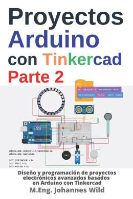 Proyectos Arduino con Tinkercad Parte 2: Diseo y programacin de proyectos electrnicos avanzados basados en Arduino con Tinkercad cover