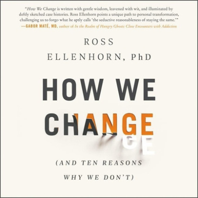 How We Change: (and Ten Reasons Why We Don't) cover