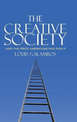 The Creative Society  and the Price Americans Paid for It cover