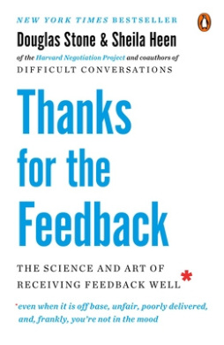 Thanks for the Feedback: The Science and Art of Receiving Feedback Well cover