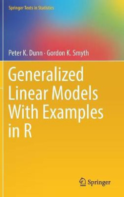 Generalized Linear Models With Examples in R (Springer Texts in Statistics) cover