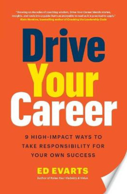 Drive Your Career: 9 High-Impact Ways to Take Responsibility for Your Own Success cover
