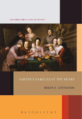 Goethe's Families of the Heart (New Directions in German Studies) cover