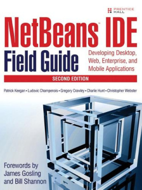 NetBeans (TM) IDE Field Guide: Developing Desktop, Web, Enterprise, and Mobile Applications cover