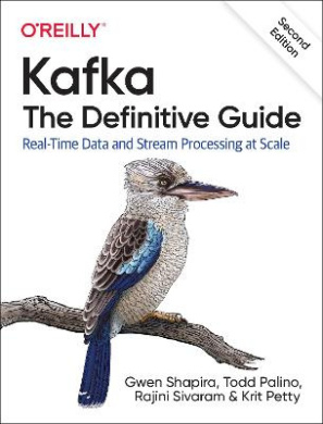 Kafka - The Definitive Guide: Real-Time Data and Stream Processing at Scale cover