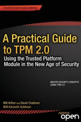 A Practical Guide to TPM 2.0: Using the Trusted Platform Module in the New Age of Security cover