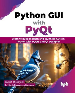 Python GUI with PyQt: Learn to build modern and stunning GUIs in Python with PyQt5 and Qt Designer (English Edition) cover
