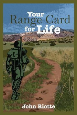 Your Range Card for Life: Military Management Techniques to Help You Control the Everyday Chaos cover