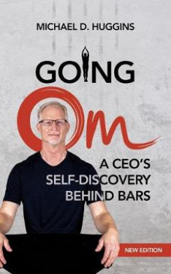 Going Om: A CEO's Self-Discovery Behind Bars cover
