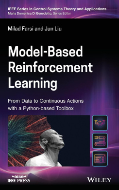 Model-Based Reinforcement Learning: From Data to Continuous Actions with a Python-based Toolbox (IEEE Press Series on Control Systems Theory and Applications) cover
