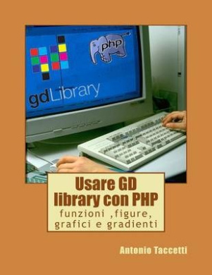 Usare GD library con PHP: funzioni, figure, grafici e gradienti cover
