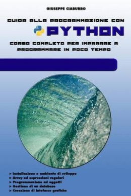 Guida alla programmazione con PYTHON: Corso completo per imparare a programmare in poco tempo cover