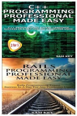 C++ Programming Professional Made Easy & Rails Programming Professional Made Easy cover