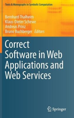 Correct Software in Web Applications and Web Services (Texts & Monographs in Symbolic Computation) cover