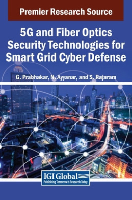 5g and Fiber Optics Security Technologies for Smart Grid Cyber Defense cover