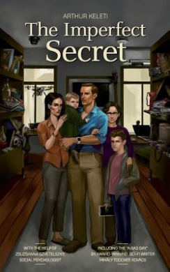 The Imperfect Secret: Everyone Has Secrets, and Someone Else Will Always Be Interested in That Secret, Otherwise It Wouldn't Be One. cover