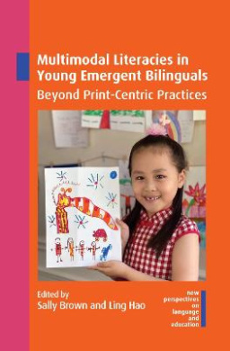 Multimodal Literacies in Young Emergent Bilinguals: Beyond Print-Centric Practices (New Perspectives on Language and Education) cover