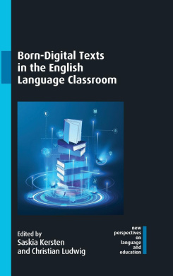 Born-Digital Texts in the English Language Classroom (New Perspectives on Language and Education) cover