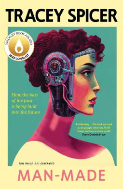 Man-Made: How the bias of the past is being built into the future cover
