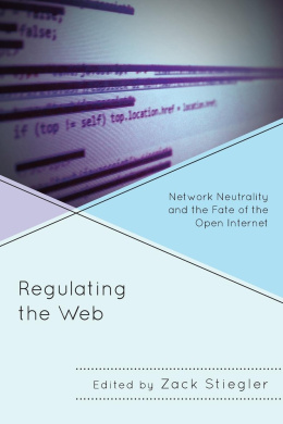 Regulating the Web: Network Neutrality and the Fate of the Open Internet cover