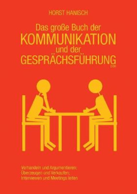 Das groe Buch der Kommunikation und der Gesprchsfhrung 2100: Verhandeln und Argumentieren - berzeugen und Verkaufen - Interviewen und Meetings leiten cover
