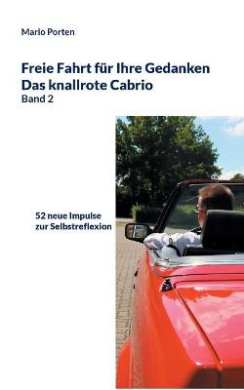 Freie Fahrt fr Ihre Gedanken / Das knallrote Cabrio Band 2: 52 neue Impulse zur Selbstreflexion cover