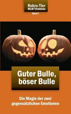 REKRU-TIER MLM Trickkiste Band 2: Guter Bulle, bser Bulle: Die Magie der zwei gegenstzlichen Emotionen cover