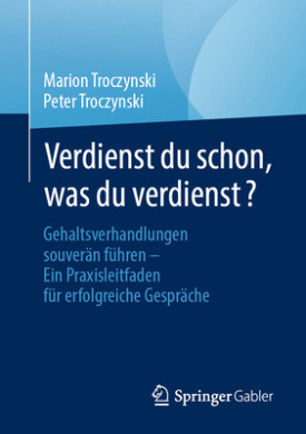 Verdienst du schon, was du verdienst?: Gehaltsverhandlungen souvern fhren  Ein Praxisleitfaden fr erfolgreiche Gesprche cover