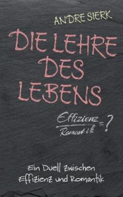 Die Lehre des Lebens: Ein Duell zwischen Effizienz und Romantik cover