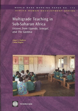 Multigrade Teaching in Sub-Saharan Africa: Lessons from Uganda, Senegal, and The Gambia: v. 173: World Bank Working Papers (Africa Human Development Series) cover