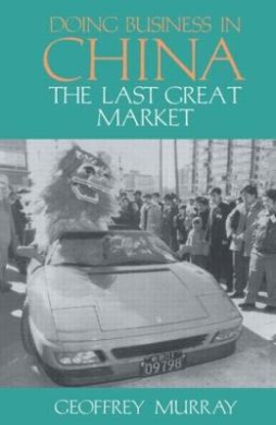 Doing Business in China: The Last Great Market (Pacific Rim S.) cover