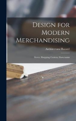 Design for Modern Merchandising: Stores, Shopping Centers, Showrooms cover