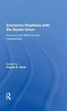 Economic Relations With The Soviet Union: American And West German Perspectives cover