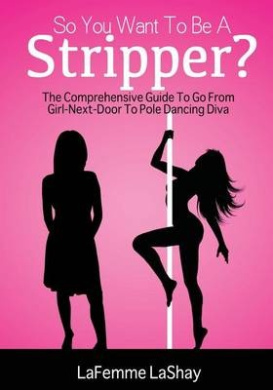 So You Want To Be A Stripper? cover