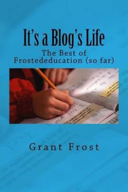 It's a Blog's Life: The Best of Frostededucation (so far) cover