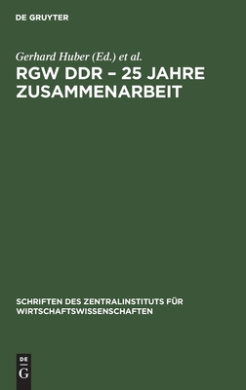 Rgw Ddr - 25 Jahre Zusammenarbeit (Schriften Des Zentralinstituts Fr Wirtschaftswissenschaften) cover