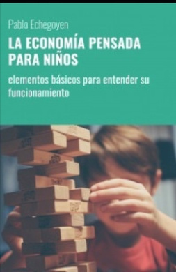 La Economa Pensada Para Nios: elementos bsicos para entender su funcionamiento cover