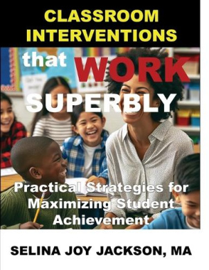 Classroom Interventions that Work Superbly: Practical Strategies for Maximizing Student Achievement cover
