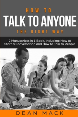 How to Talk to Anyone: The Right Way - Bundle - The Only 2 Books You Need to Master How to Talk to People, Conversation Starters and Social A cover
