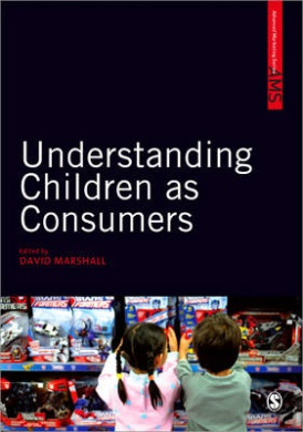 Understanding Children as Consumers (SAGE Advanced Marketing Series) cover