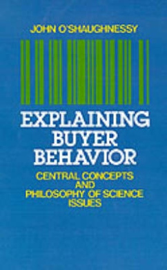 Explaining Buyer Behavior: Central Concepts and Philosophy of Science Issues cover
