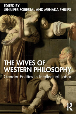 The Wives of Western Philosophy: Gender Politics in Intellectual Labor cover